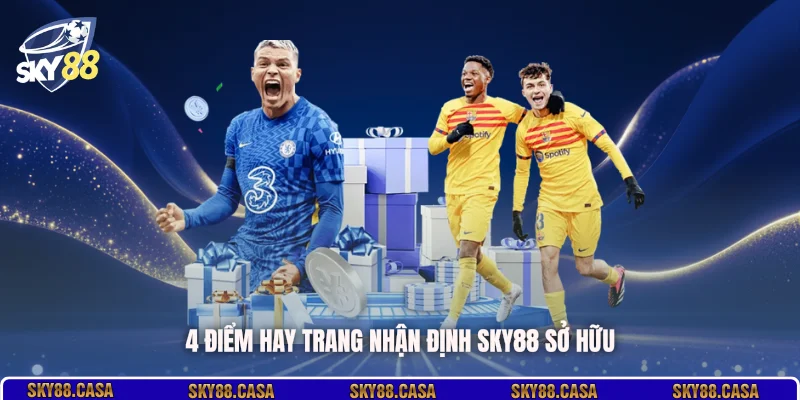 4 điểm hay trang nhận định SKY88 sở hữu