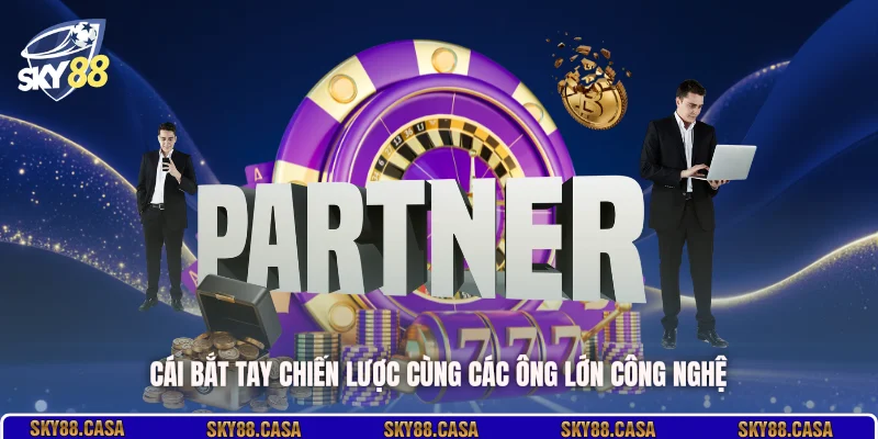 Cái bắt tay chiến lược cùng các ông lớn công nghệ 