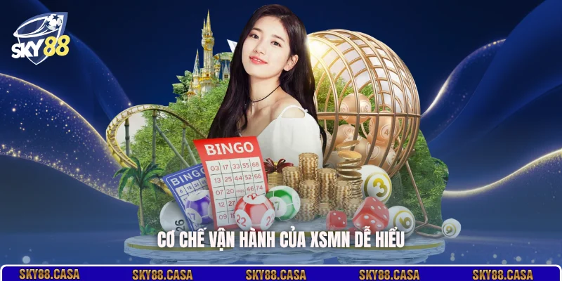 Cơ chế vận hành của XSMN dễ hiểu