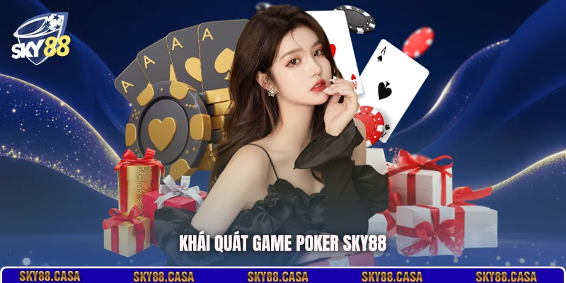 Khái quát game Poker SKY88