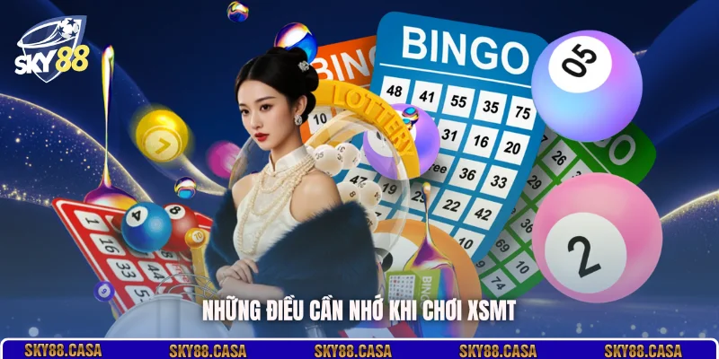 Những điều cần nhớ khi chơi XSMT