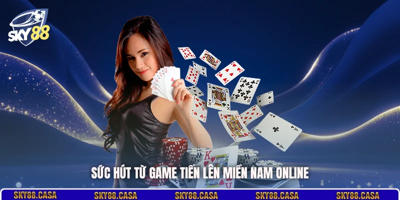 Sức hút từ game Tiến Lên Miền Nam online