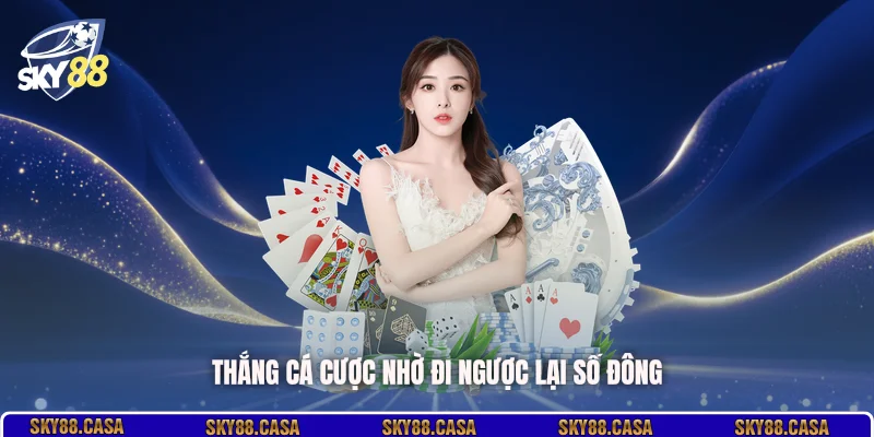 Thắng cá cược nhờ đi ngược lại số đông