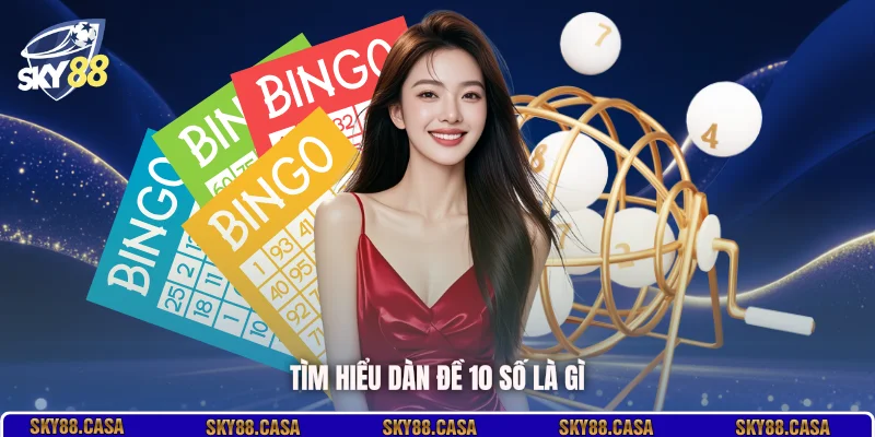 Tìm hiểu dàn đề 10 số là gì