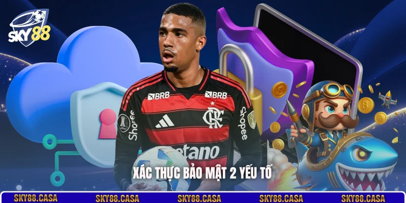 Xác thực bảo mật 2 yếu tố