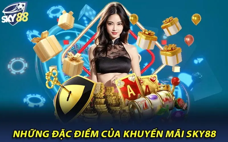 Các chương trình khuyến mãi của nhà cái Sky88